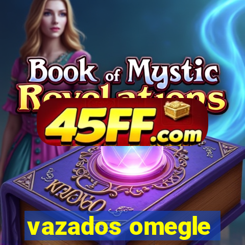 vazados omegle